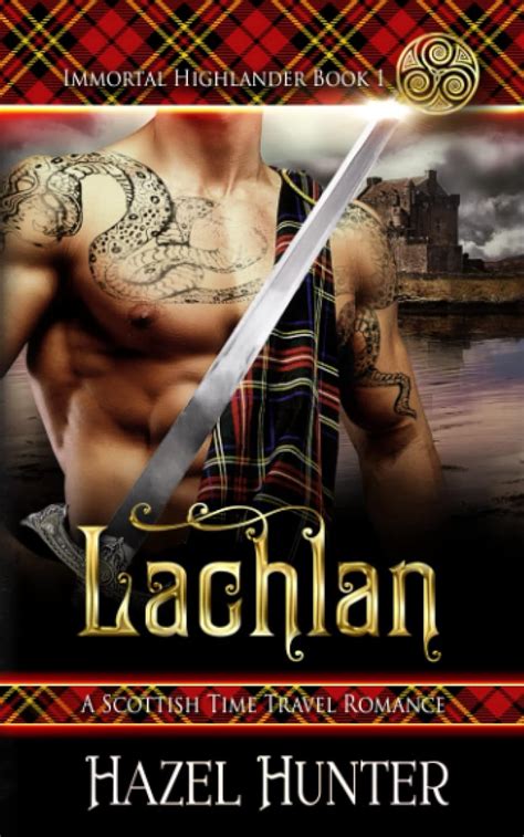 Lachlan A Scottish Time Travel Romance Immortal Highlander Book 1 PDF