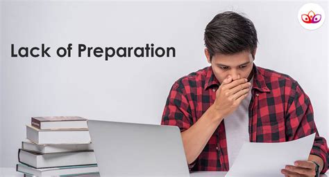 Lack of Preparation: