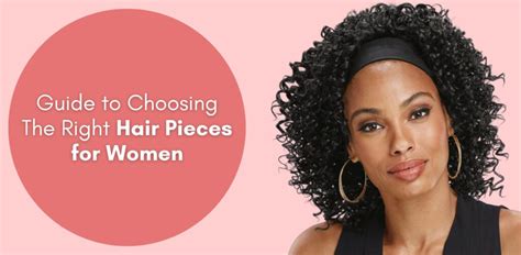 Ladies Hair Pieces: A Guide to Choosing the Perfect One for You