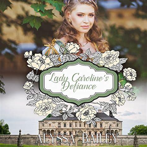 Lady Caroline s Defiance Chase Abbey Book 3 PDF