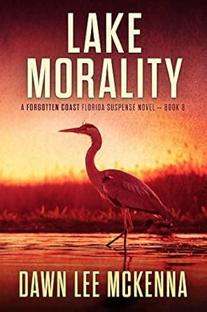 Lake Morality The Forgotten Coast Florida Suspense Series Volume 8 Kindle Editon