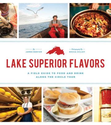 Lake Superior Flavors A Field Guide to Food and Drink along the Circle Tour Reader