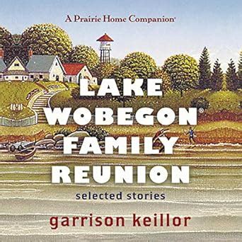 Lake Wobegon Family Reunion Selected Stories Prairie Home Companion Audio Reader