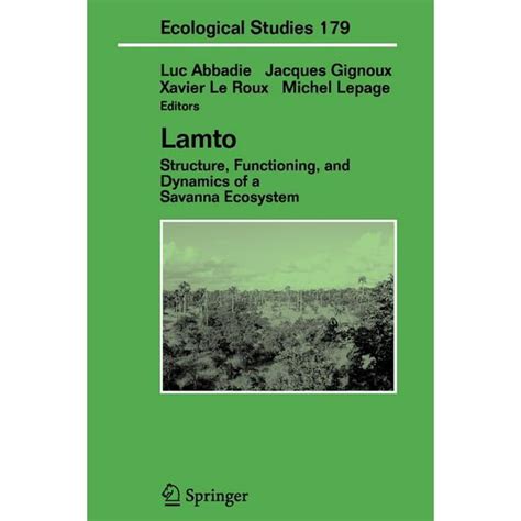 Lamto Structure, Functioning, and Dynamics of a Savanna Ecosystem Doc