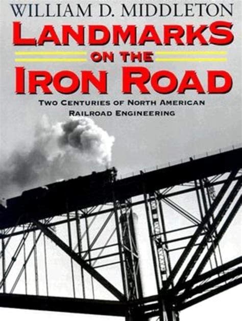 Landmarks on the Iron Road Two Centuries of North American Railroad Engineering Epub