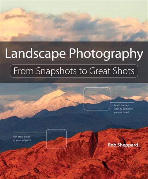 Landscape Photography From Snapshots to Great Shots Reader