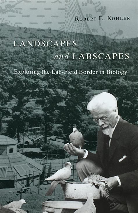 Landscapes and Labscapes Exploring the Lab-Field Border in Biology Reader