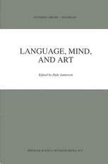 Language, Mind, and Art Essays in Appreciation and Analysis, In Honor of Paul Ziff 1st Edition Epub