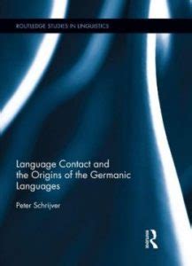 Language Contact and the Origins of the Germanic Languages Routledge Studies in Linguistics Epub