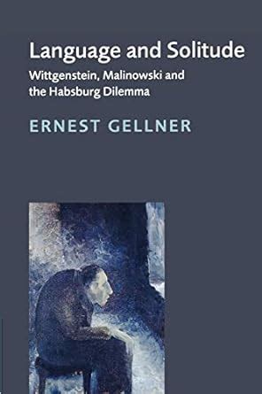 Language and Solitude Wittgenstein Malinowski and the Habsburg Dilemma Epub