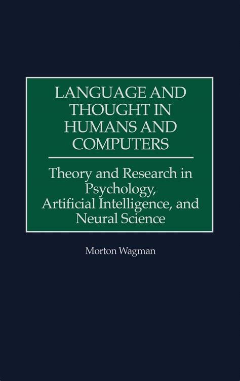 Language and Thought in Humans and Computers Theory and Research in Psychology PDF