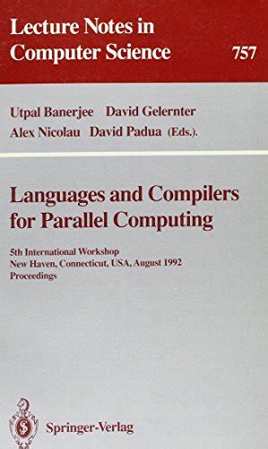 Languages and Compilers for Parallel Computing 5th International Workshop, New Haven, Connecticut, U Kindle Editon