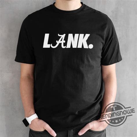 Lank Alabama Shirt: The Ultimate Guide