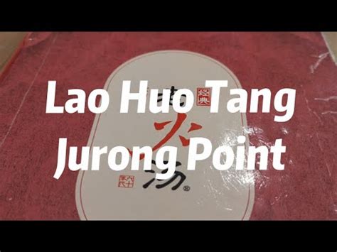 Lao Huo Tang Jurong Point 2: An In-Depth Exploration