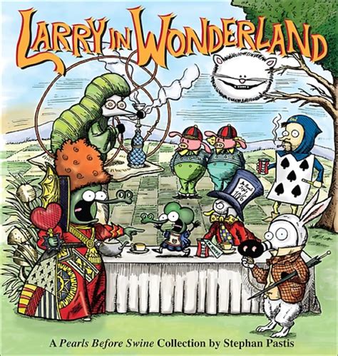 Larry in Wonderland A Pearls Before Swine Collection Reader