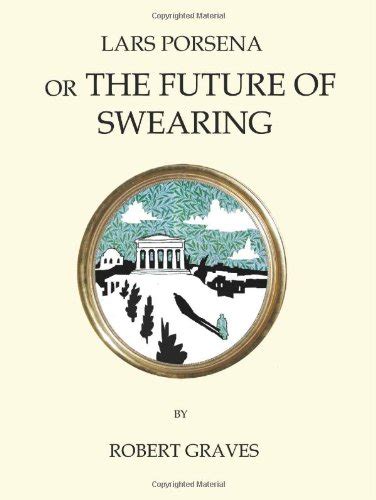 Lars Porsena On the Future of Swearing Oneworld Classics PDF