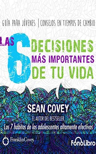 Las 6 Decisiones Mas Importantes De Tu Vida Guía para jóvenes Spanish Edition Kindle Editon