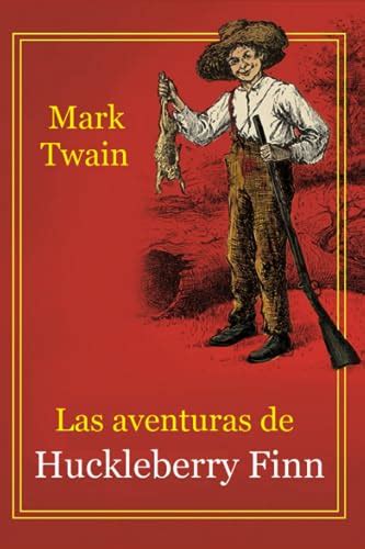 Las Aventuras De Huckleberry Finn Spanish Edition Kindle Editon