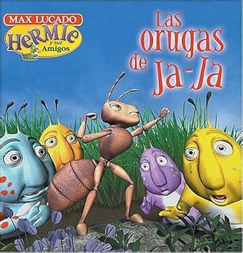Las Orugas De Ja Ja The Caterpillars of Ha Ha Max Lucado s Hermie and Friends Spanish Edition Doc