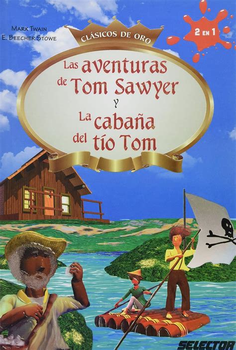 Las aventuras de Tom Sawyer y La cabana del tio Tom Spanish Edition PDF