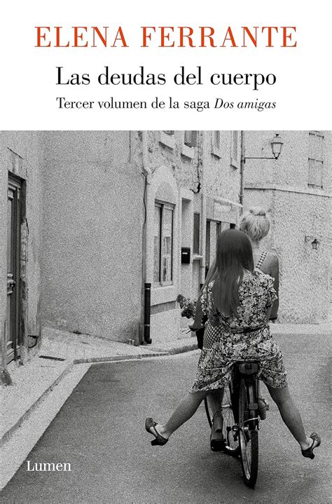 Las deudas del cuerpo Dos amigas 3 Those Who Leave and Those Who Stay Ne apolitan Novels Book Three Dos Amigas Neapolitan Novels Spanish Edition Kindle Editon