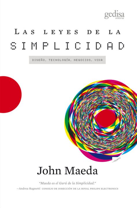 Las leyes de la simplicidad Diseno tecnologia negocios vida Spanish Edition
