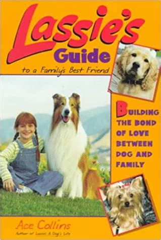 Lassie s Guide to a Family s Best Friend Building the Bond of Love Between Dog and Family PDF