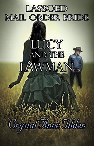 Lassoed Mail Order Bride Lucy and the Lawman Westward Wanted Epub