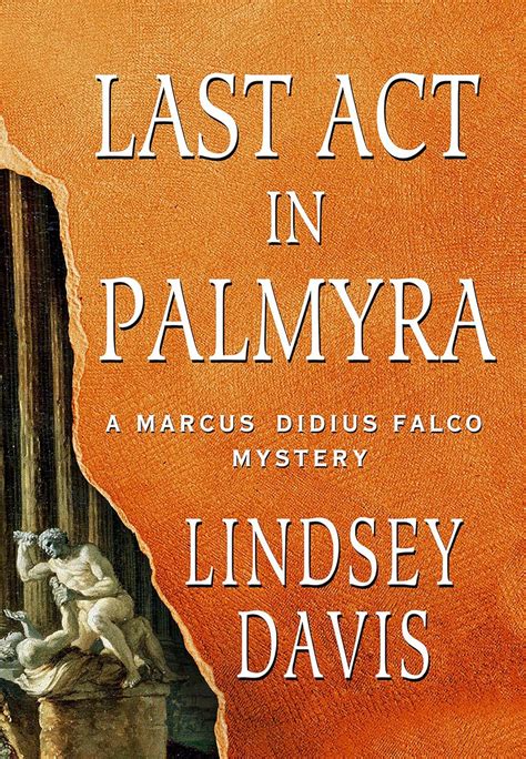 Last Act in Palmyra The Marcus Didius Falco Mysteries Book 6 Kindle Editon