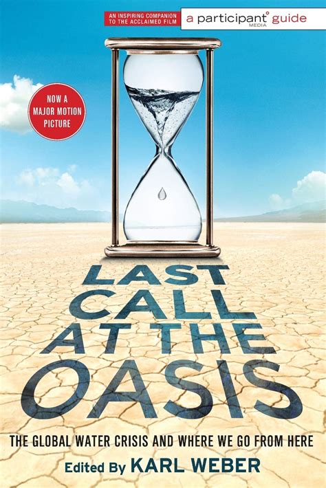 Last Call at the Oasis The Global Water Crisis and Where We Go from Here Participant Guide Media Epub