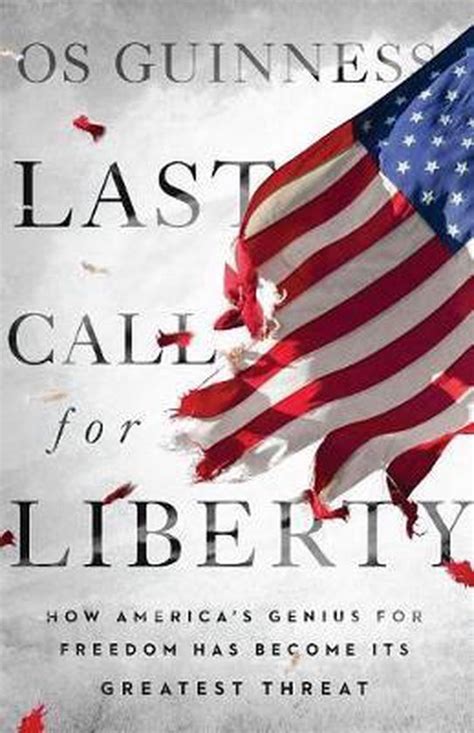 Last Call for Liberty How America s Genius for Freedom Has Become Its Greatest Threat Doc