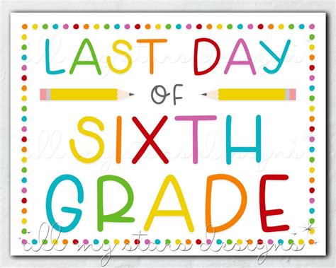 Last Day Of 6th Grade Free Printable