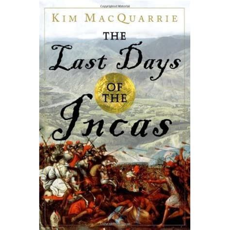 Last Days Incas Kim MacQuarrie Doc