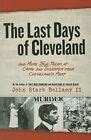 Last Days of Cleveland My First Disaster and Other Tales of Cleveland Woe Reader