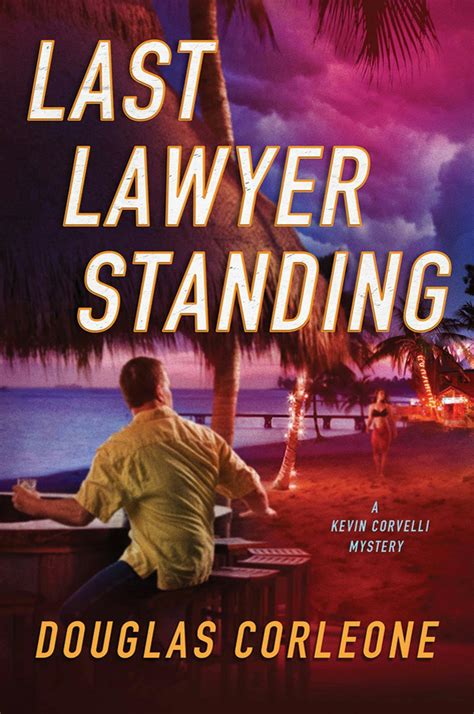 Last Lawyer Standing Kevin Corvelli Mystery Series Reader