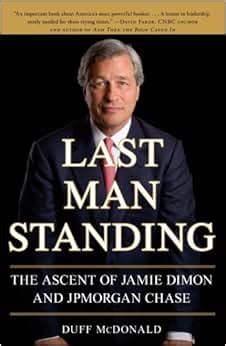 Last Man Standing The Ascent of Jamie Dimon and JPMorgan Chase Kindle Editon