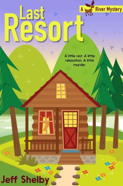 Last Resort A Moose River Mystery Book 2 Reader