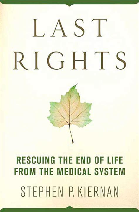 Last Rights Rescuing the End of Life from the Medical System Epub