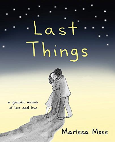 Last Things A Graphic Memoir of Loss and Love PDF