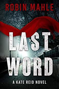 Last Word A Kate Reid Novel The Kate Reid Series Volume 7 PDF