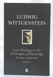 Last Writings on the Philosophy of Psychology The Inner and the Outer 1949-1951 Vol 2 Doc