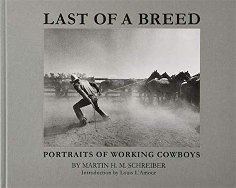 Last of a Breed Portraits of Working Cowboys Kindle Editon