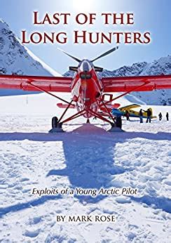Last of the Long Hunters Exploits of a young Arctic pilot Epub
