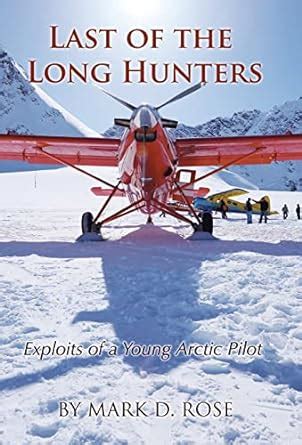 Last of the Long Hunters Exploits of a young Arctic pilot Epub