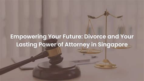 Lasting Power of Attorney Singapore Free: Your Guide to Protecting Your Future