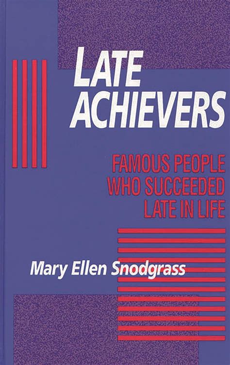 Late Achievers: Famous People Who Succeeded Late in Life Ebook PDF