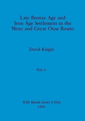 Late Bronze Age and Iron Age Settlement in the Nene and Great Ouse Basins UK IA-SETT Epub