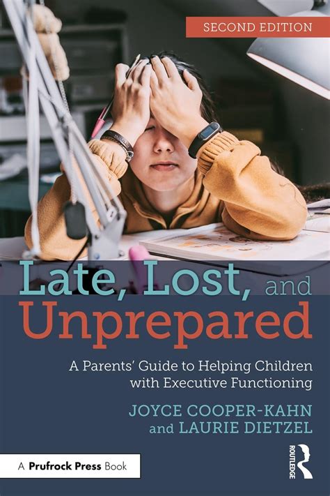 Late Lost and Unprepared A Parents Guide to Helping Children with Executive Functioning Epub