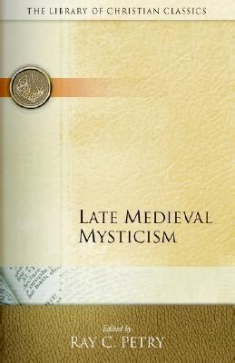 Late Medieval Mysticism Library of Christian Classics Ichthus Edition