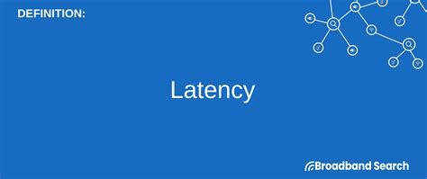 Latency: